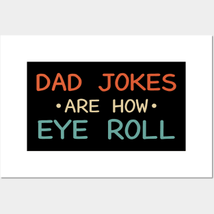 Dad Jokes Are How Eye Roll Posters and Art